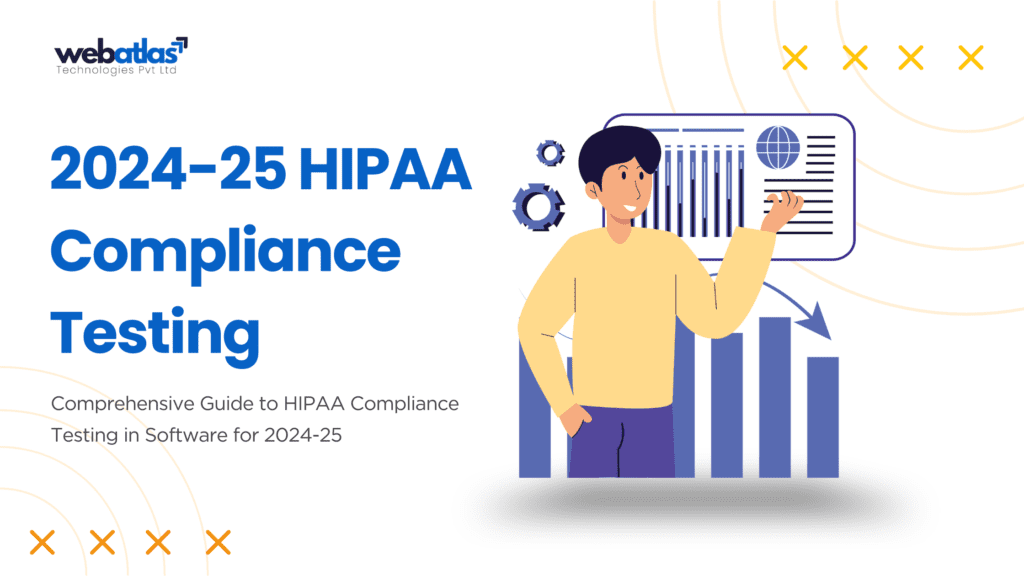 Comprehensive Guide to HIPAA Compliance Testing in Software for 2024-25 ...